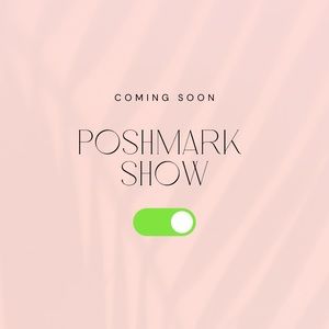 INTERESTED IN A POSH SHOW FROM US?!